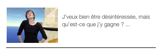 ￼EPISODE 2
J’veux bien être désintéressée, mais qu’est-ce que j’y gagne ? ...
￼