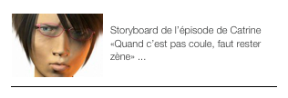 ￼STORYBOARD
Storyboard de l’épisode de Catrine «Quand c’est pas coule, faut rester zène» ...
￼