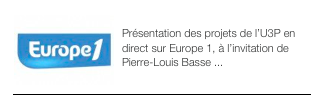￼PIERRE-LOUIS BASSE - 2007
Présentation des projets de l’U3P en direct sur Europe 1, à l’invitation de Pierre-Louis Basse ...
￼